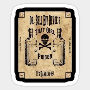 That Girl Poison - Dr BelBivDevoe Sticker